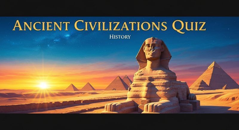 Ancient Civilizations Quiz