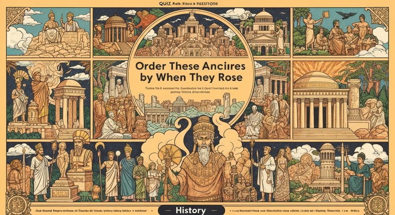 Order These Ancient Empires by When They Rose