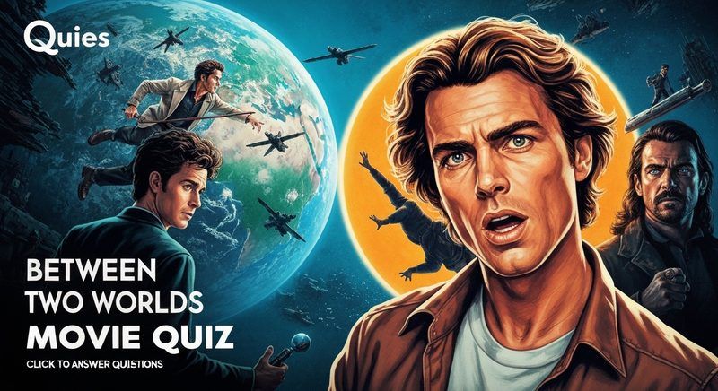Between Two Worlds Movie Quiz