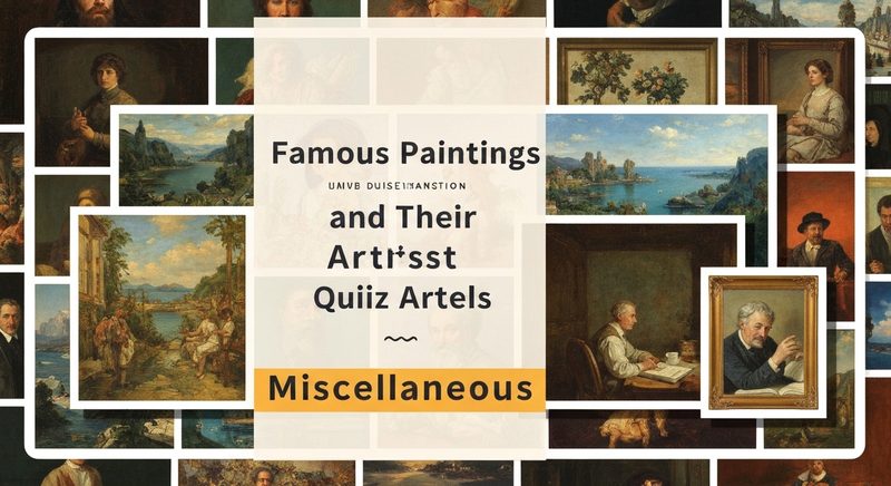 Famous Paintings and Their Artists