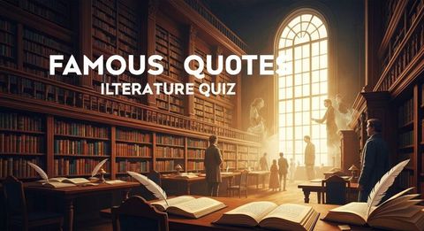 Famous Quotes Quiz