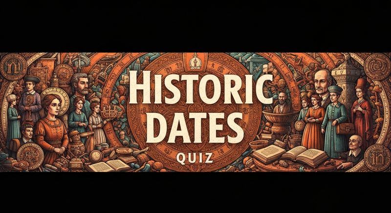 Historic Dates Quiz