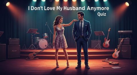 I Dont Love My Husband Anymore Quiz