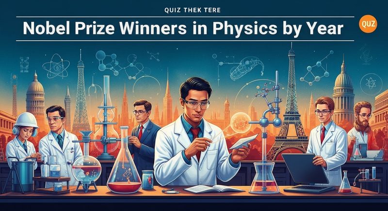 Nobel Prize Winners in Physics by Year
